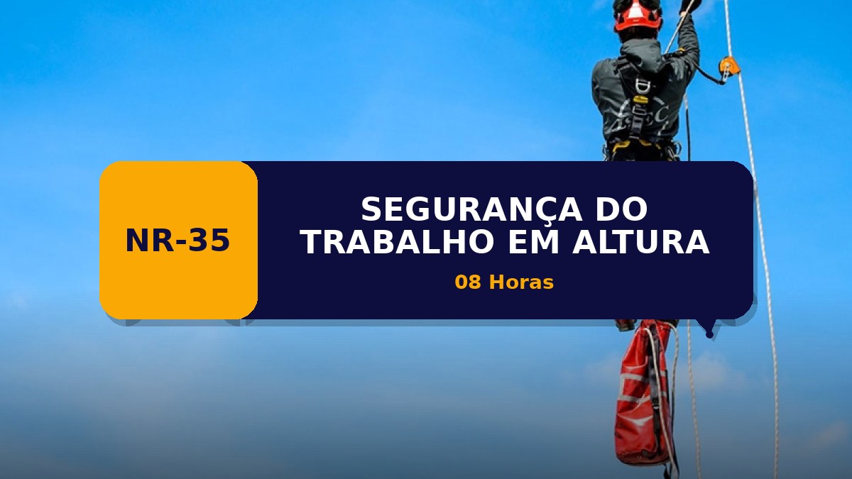 NR 35 - SEGURANÇA DO TRABALHO EM ALTURA