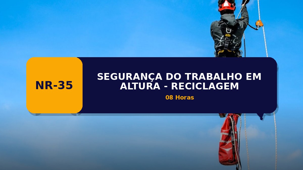 NR 35 - SEGURANÇA DO TRABALHO EM ALTURA - RECICLAGEM