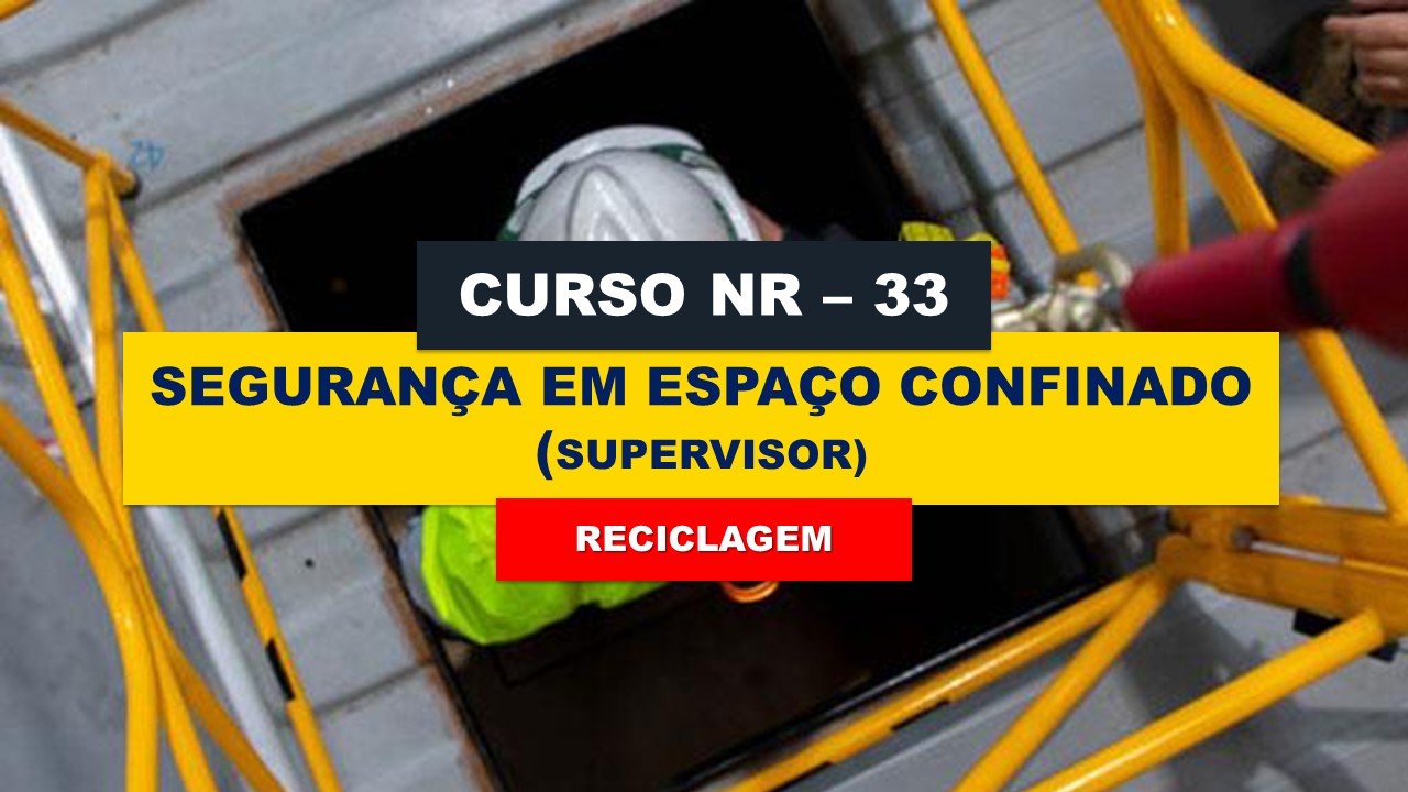 NR 33 -  SEGURANÇA EM ESPAÇO CONFINADO - SUPERVISOR - RECICLAGEM