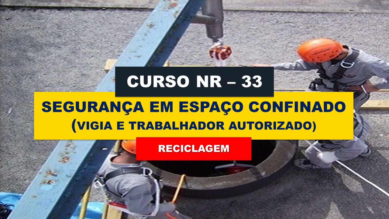 NR 33 -  SEGURANÇA EM ESPAÇO CONFINADO - TRABALHADOR AUTORIZADO E VIGIA