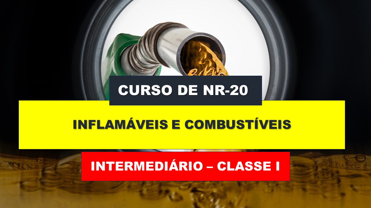 NR 20 - COMBUSTÍVEIS E INFLAMÁVEIS - INTERMEDIÁRIO - CLASSE I