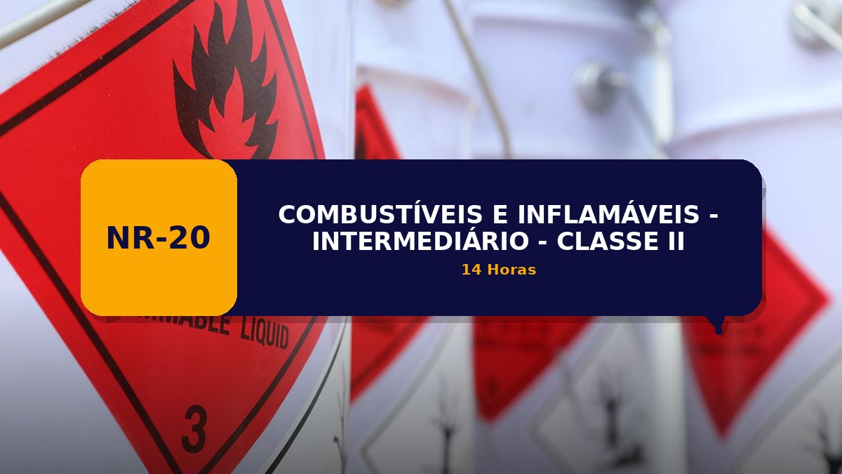 NR 20 - COMBUSTÍVEIS E INFLAMÁVEIS - INTERMEDIÁRIO - CLASSE II