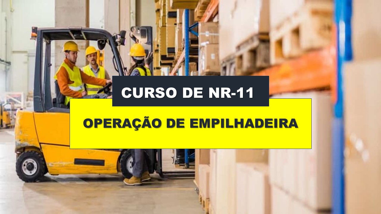 NR 11 -  OPERAÇÃO DE EMPILHADEIRA