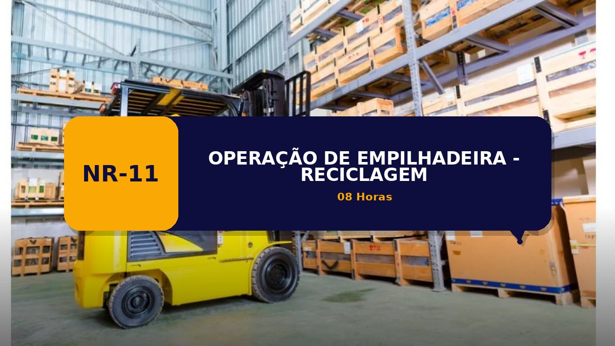NR 11 -  OPERAÇÃO DE EMPILHADEIRA - RECICLAGEM