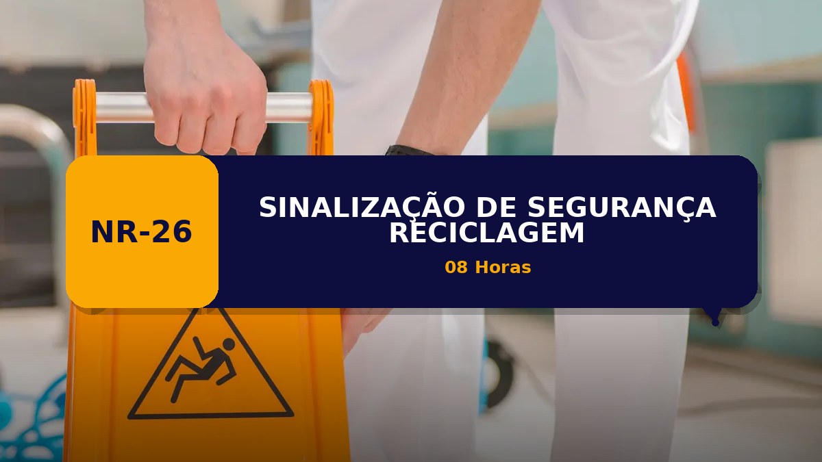 NR 26 - SINALIZAÇÃO DE SEGURANÇA - RECICLAGEM