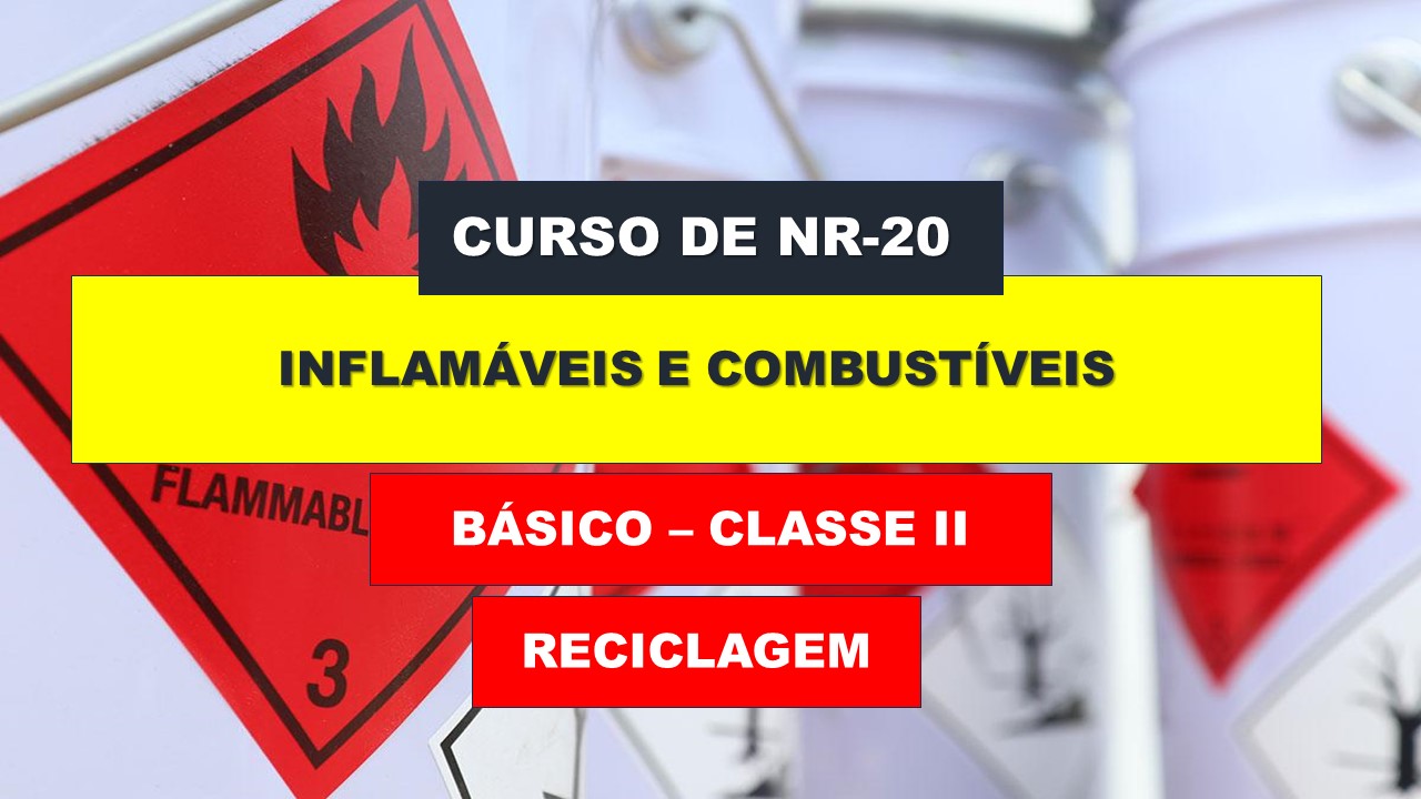 NR 20 - COMBUSTÍVEIS E INFLAMÁVEIS - BÁSICO - CLASSE II - RECICLAGEM