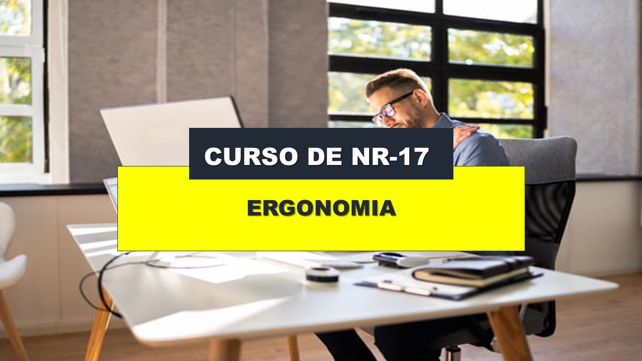 NR 17 - ERGONOMIA GERAL