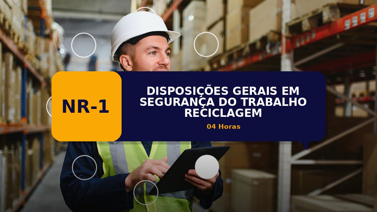 NR 01 - DISPOSIÇÕES GERAIS EM SEGURANÇA DO TRABALHO - RECICLAGEM