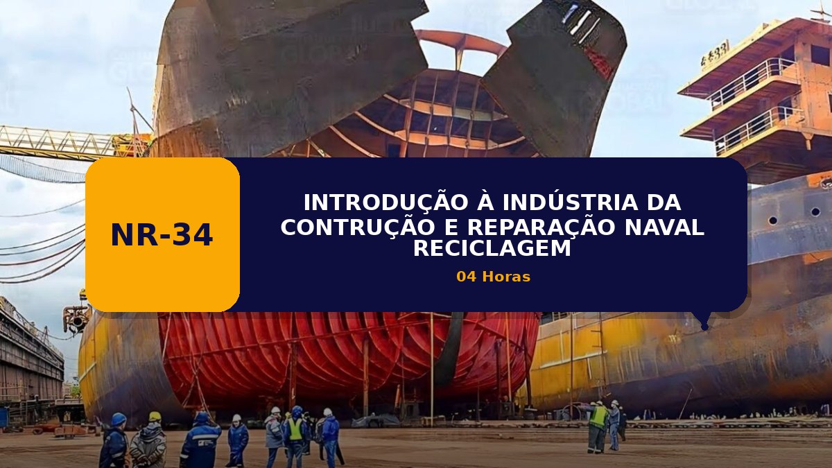 NR 34 - INTRODUÇÃO À INDÚSTRIA DA CONTRUÇÃO E REPARAÇÃO NAVAL RECICLAGEM