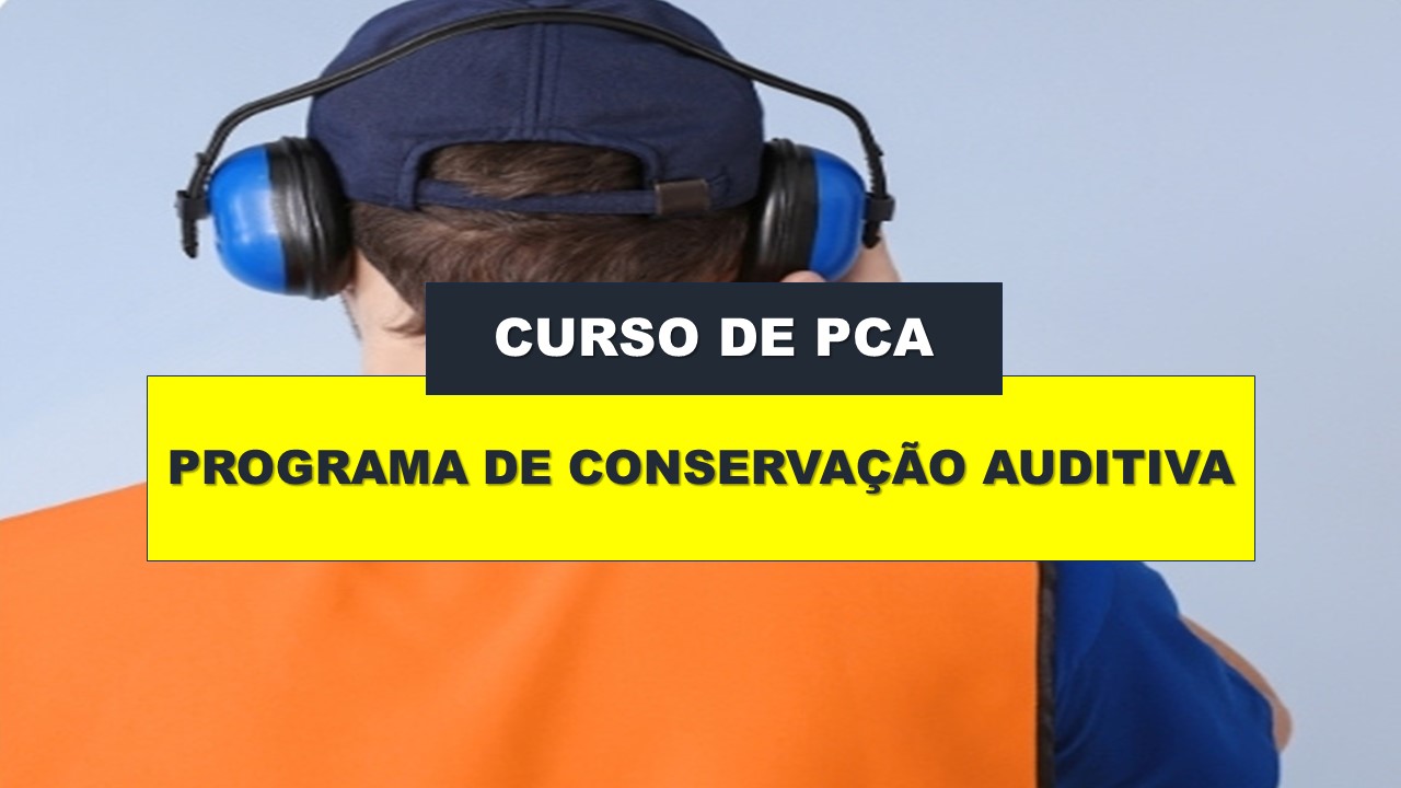 PCA - PROGRAMA DE CONSERVAÇÃO AUDITIVA