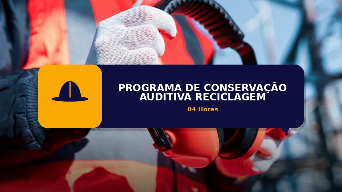 PCA - PROGRAMA DE CONSERVAÇÃO AUDITIVA - RECICLAGEM