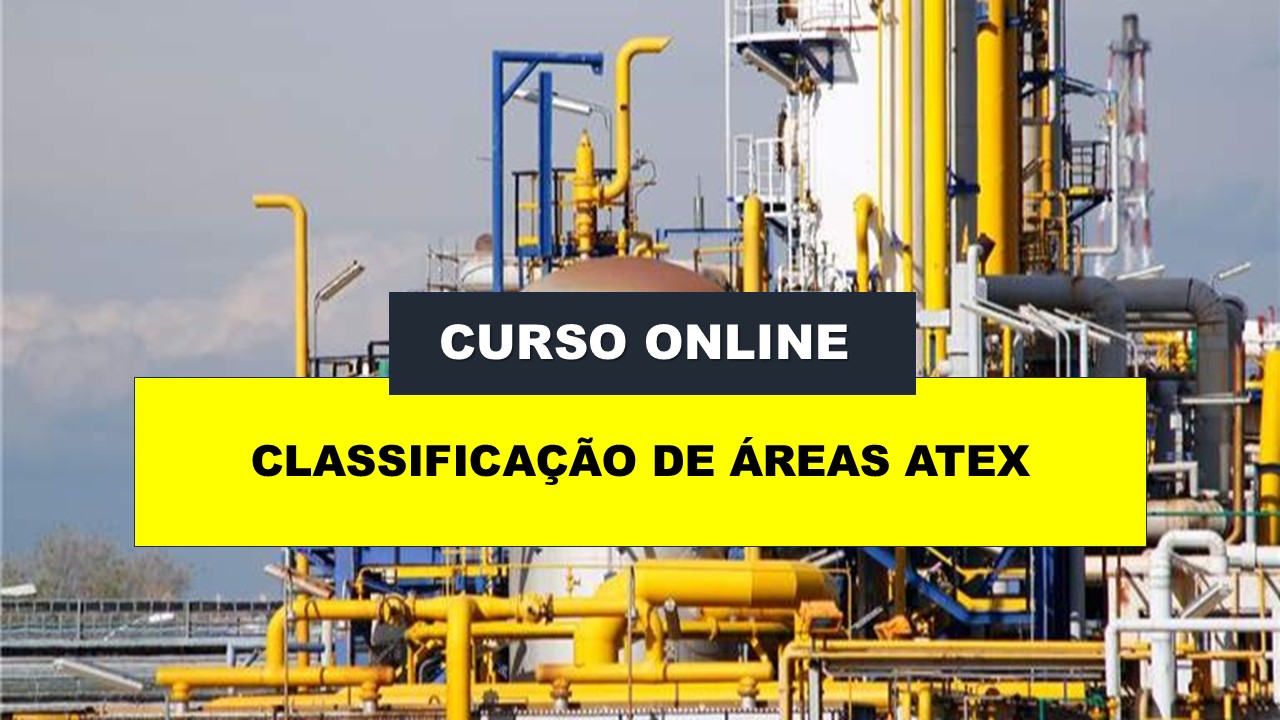 ATEX - CLASSIFICAÇÃO DE ÁREAS COM ATMOSFERAS EXPLOSIVAS