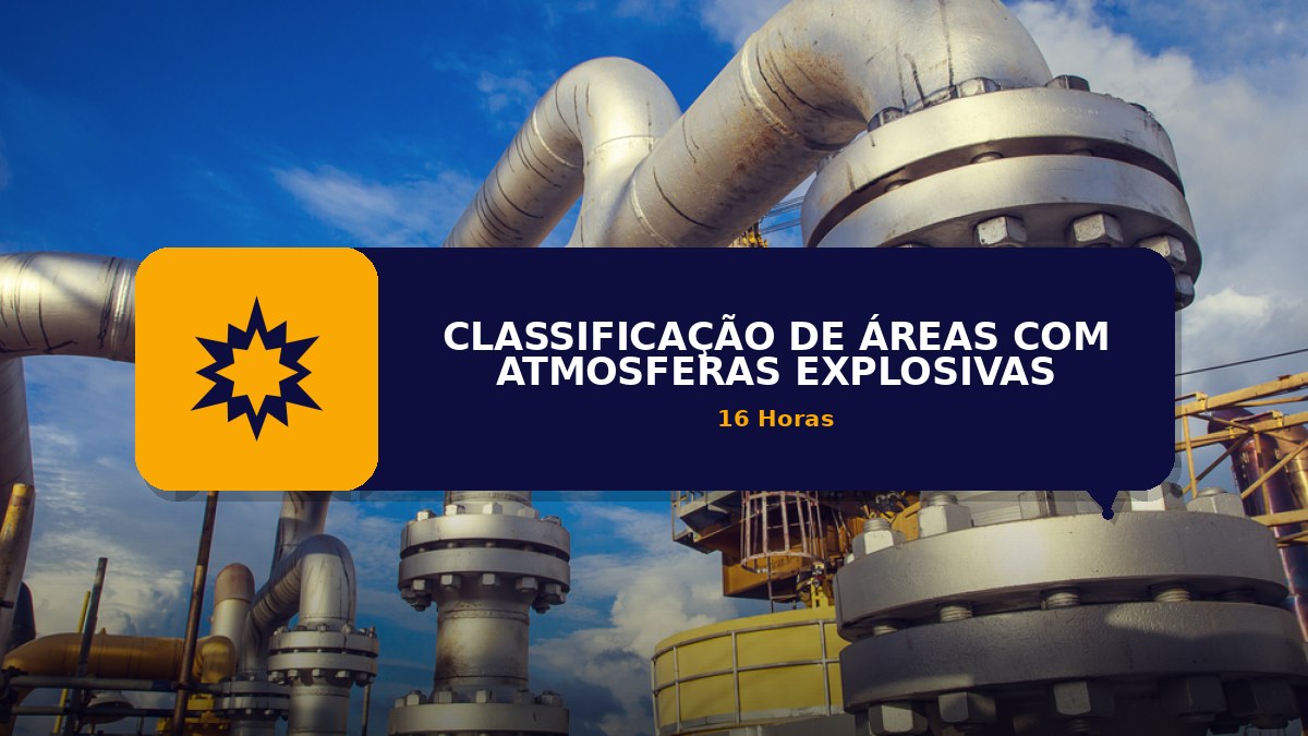 ATEX - CLASSIFICAÇÃO DE ÁREAS COM ATMOSFERAS EXPLOSIVAS