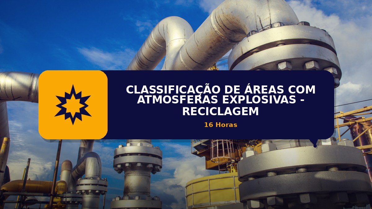 ATEX - CLASSIFICAÇÃO DE ÁREAS COM ATMOSFERAS EXPLOSIVAS - RECICLAGEM