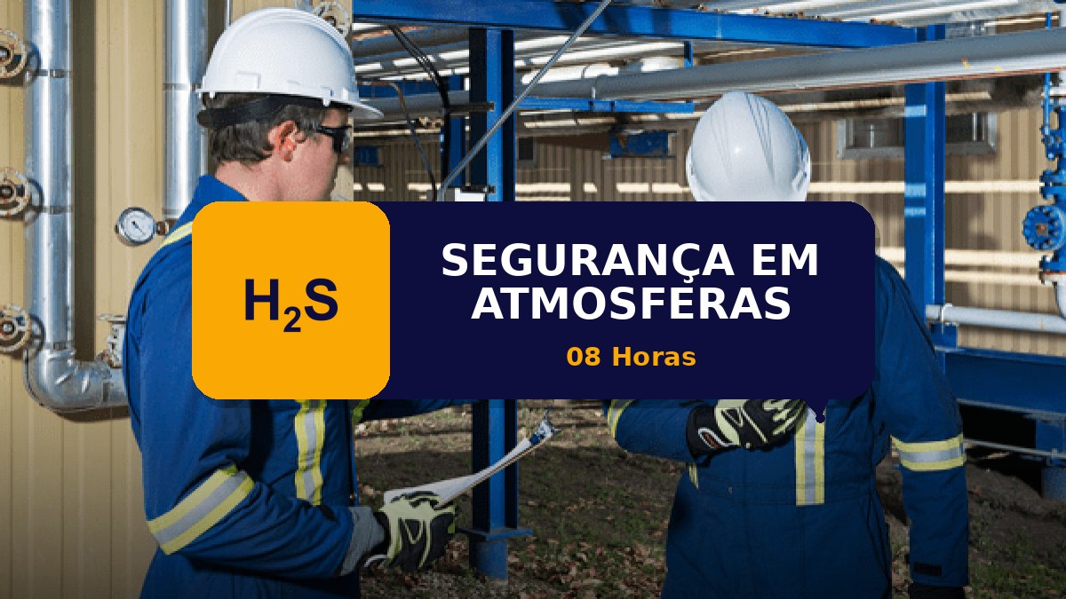 H2S - SEGURANÇA EM ATMOSFERAS