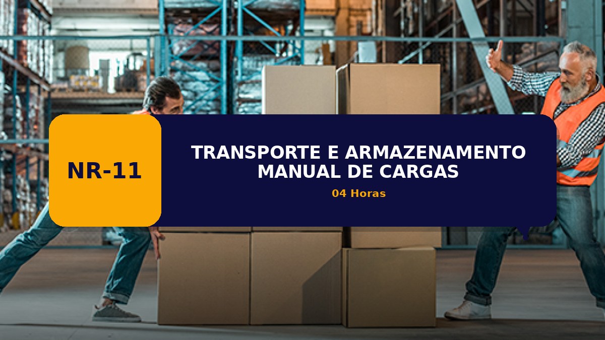NR 11 - TRANSPORTE E ARMAZENAMENTO MANUAL DE CARGAS
